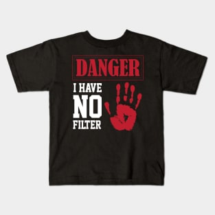 funny sarcastic i have no filter danger sign Own Humor Kids T-Shirt